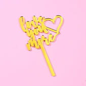 Love You More Cake Topper