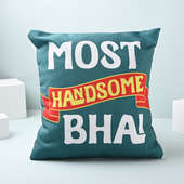 Most Handsome Bhai Cushion