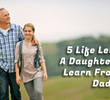 5 Life Lessons A Daughter Must Learn From Her Dad