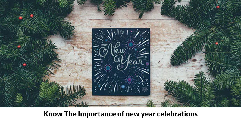 Know The Importance of New year Celebrations