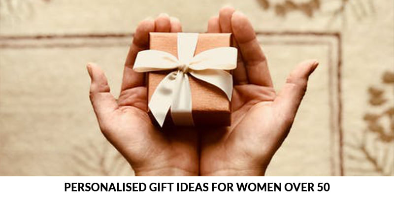 Personalised Gift Ideas for Women over 50