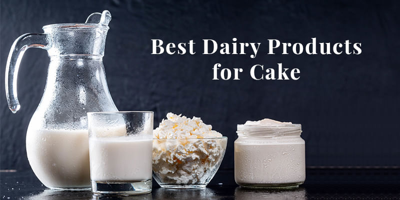 Which Is the Best Dairy Product for Your Cake: Whole Milk, Buttermilk, and Sour Cream