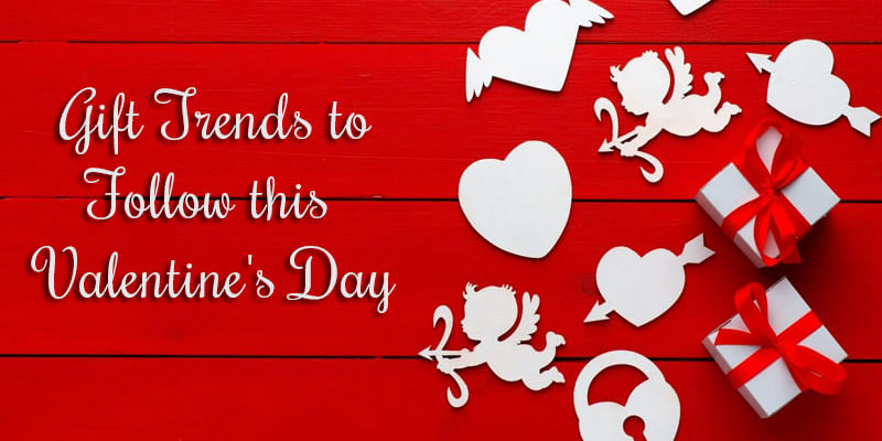 Gift Trends to Follow this Valentine's Day