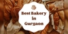 Finding the Best Bakery Shop in Gurgaon for a Heavenly Blissful Experience