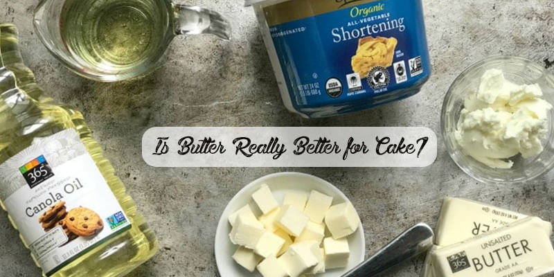 Is Butter Really Better For Cake