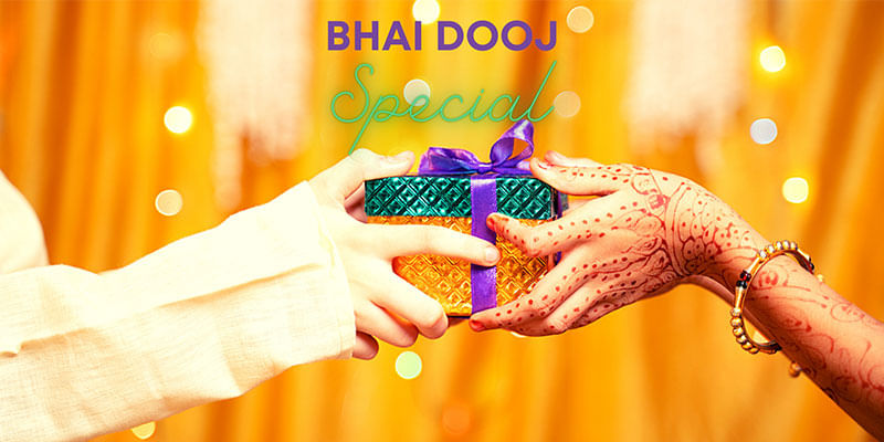 Bhai Dooj Special - Let your brother know how special he is to you!