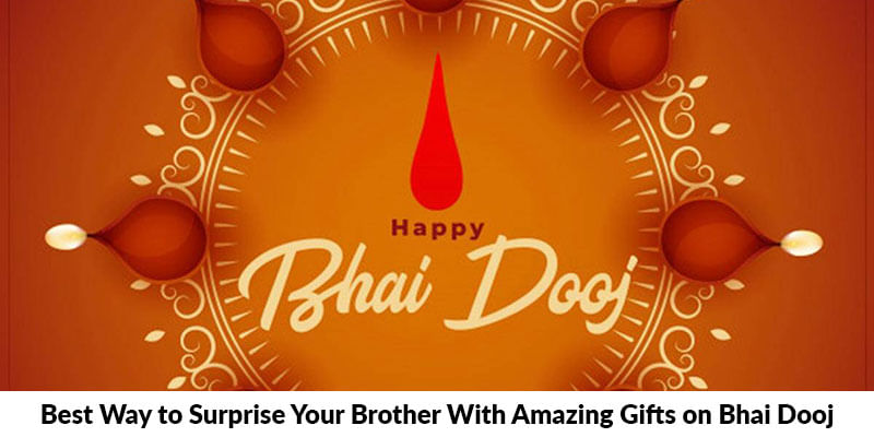 Best Way to Surprise Your Brother With Amazing Gifts on Bhai Dooj