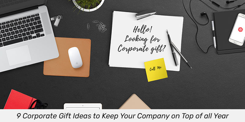 Corporate Gift Ideas to Keep Your Company on Top of all Year