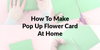 How To Make Pop Up Flower Card At Home