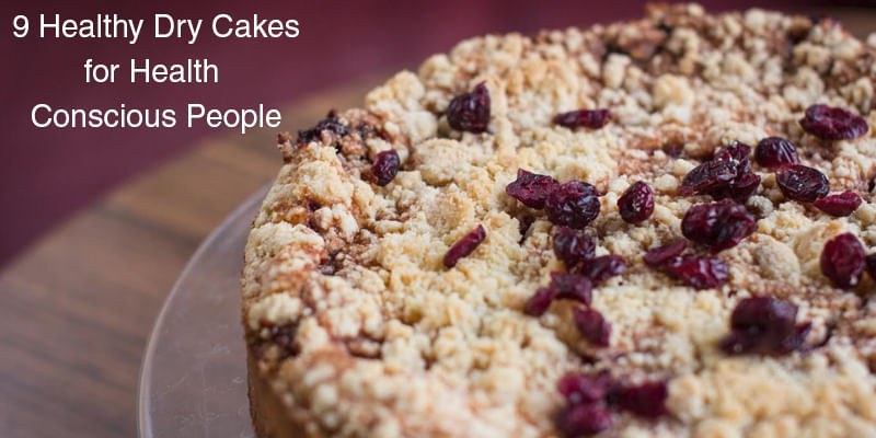 9 Healthy Dry Cakes for Health Conscious People