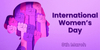 How to Celebrate International Women's Day 2024
