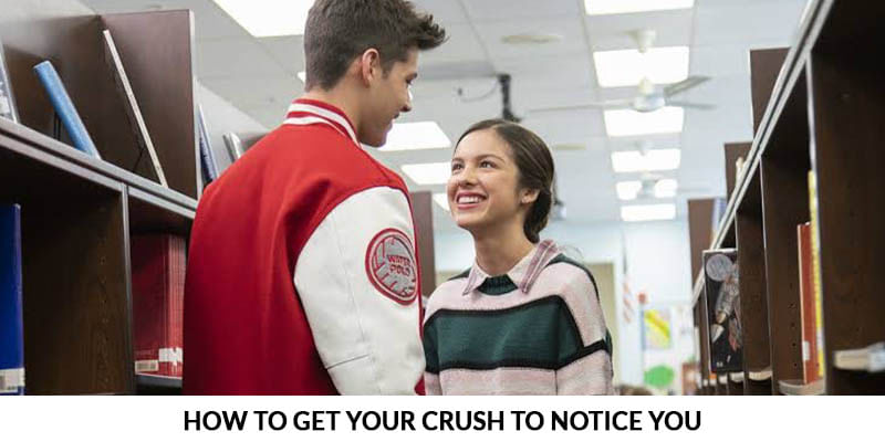 How to Get Your Crush To Notice You