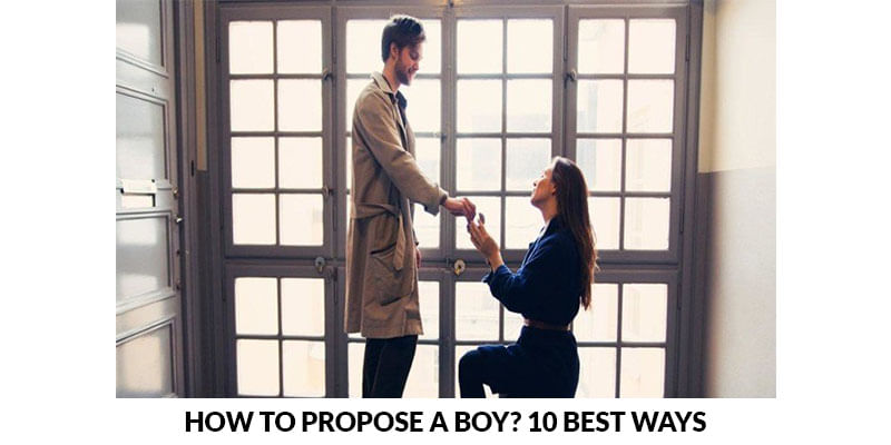 How To Propose A Boy? 10 Best Ways 