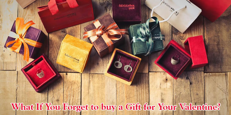 What If You Forget to Buy a Gift for Your Valentine?