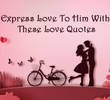 60 Love Quotes For Him - Express Love To Him With These Love Quotes