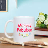 Mommy Fabulous - A Mug Gift For Fabulous Mom with Back Sided View