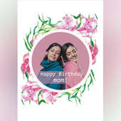 Happy Birthday Mom - Personalised E-Cards
