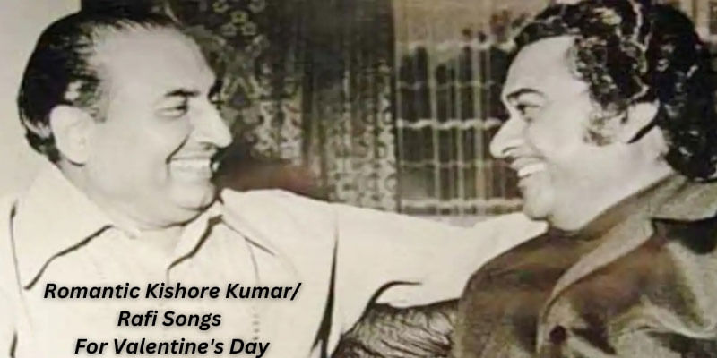 Evergreen Romantic Valentine Songs By Kishore Kumar & Mohd. Rafi