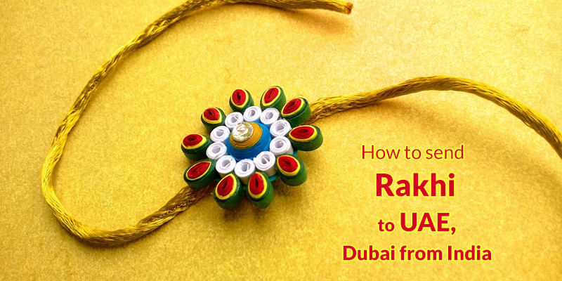 How to Send Rakhi to UAE, Dubai from India