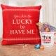 Lucky to Have me Cushion with Mug and Handmade Chocolates