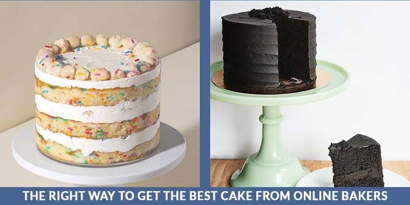 The Right Way To Get The Best Cake From Online Bakers