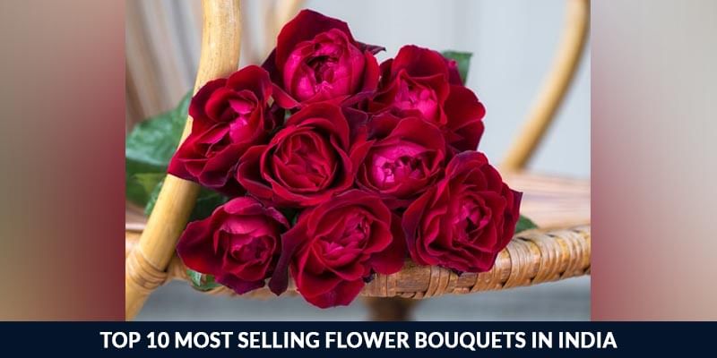 Top 10 Most Selling Flower Bouquets in India