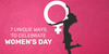 7 Unique Ways to Celebrate Women's Day