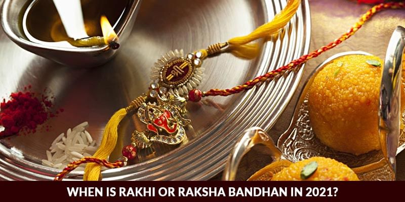 When is Rakhi or Raksha Bandhan in 2021? 