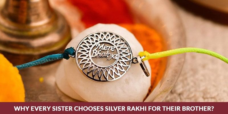 Why Every Sister Chooses Silver Rakhi For Their Brother?