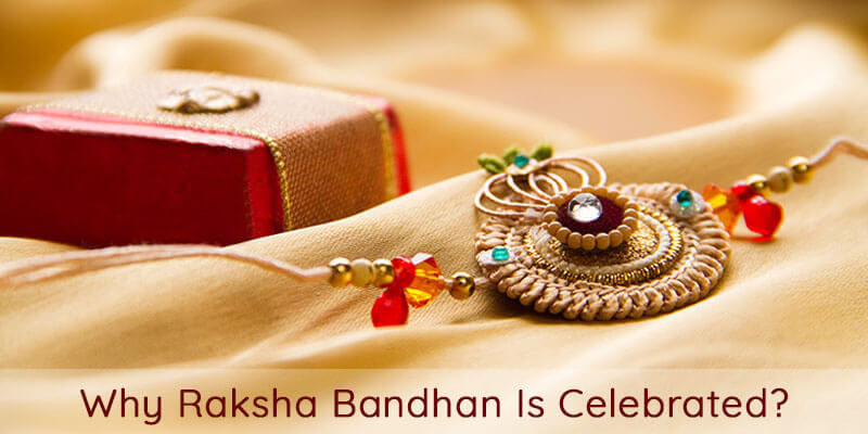 Why Raksha Bandhan Is Celebrated