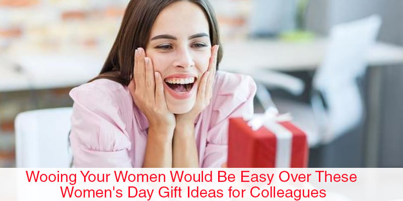 Women's Day Gift Ideas for Colleagues