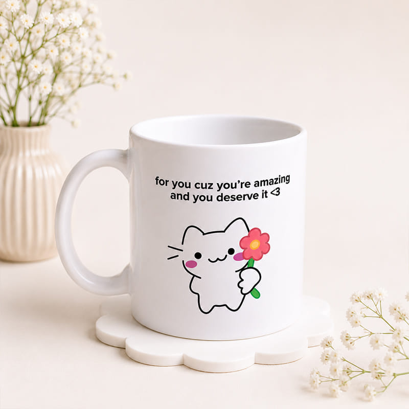 You Deserve It Mug